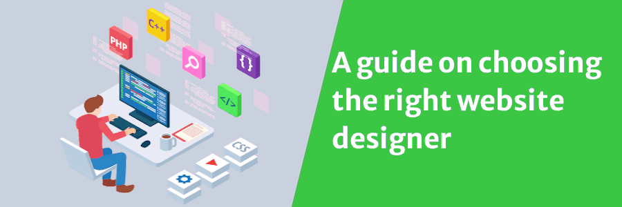 A guide on choosing the right website designer